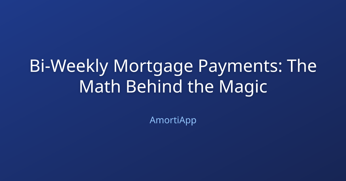 Bi-Weekly Mortgage Payments: The Math Behind the Magic