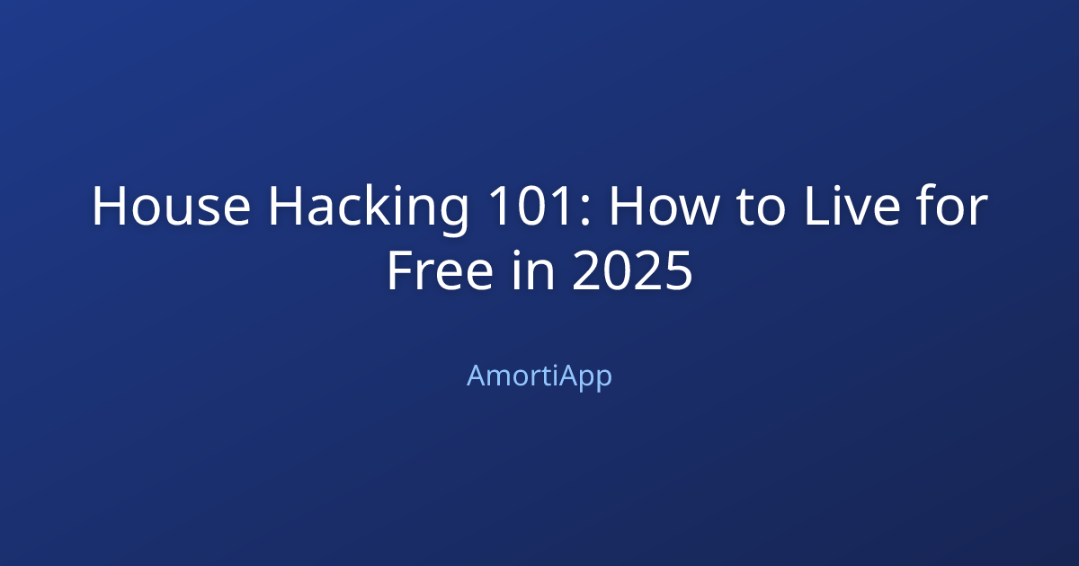 House Hacking 101: How to Live for Free in 2025