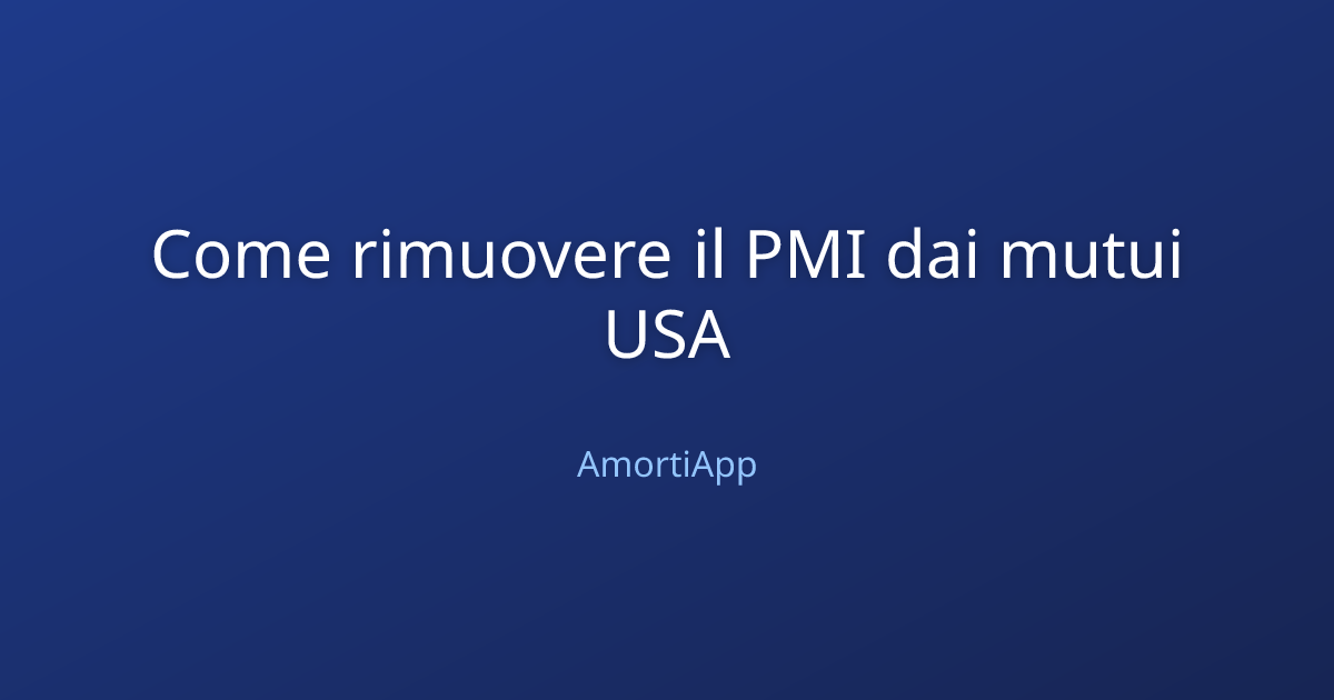 Come rimuovere il PMI dai mutui USA